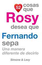 52 Cosas Que Rosy Desea Que Fernando Sepa