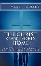 The Christ-Centered Home