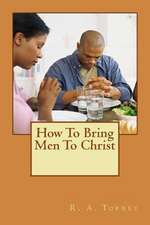 How to Bring Men to Christ