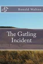 The Gatling Incident