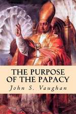 The Purpose of the Papacy