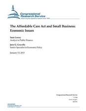 The Affordable Care ACT and Small Business