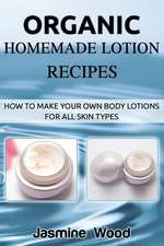 Organic Homemade Lotion Recipes