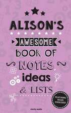 Alison's Awesome Book of Notes, Lists & Ideas