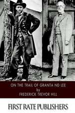 On the Trail of Grant and Lee