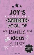 Joy's Awesome Book of Notes, Lists & Ideas