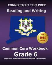 Connecticut Test Prep Reading and Writing Common Core Workbook Grade 6