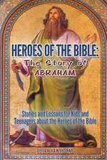 Heroes of the Bible - The Story of Abraham