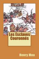 Les Esclaves Couronnes