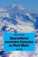 Quarantieme Ascension Francaise Au Mont Blanc