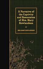 A Narrative of the Captivity and Restoration of Mrs. Mary Rowlandson