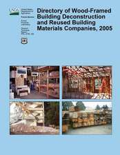 Directory of Wood-Framed Building Deconstruction and Reused Building Materials Companies, 2005