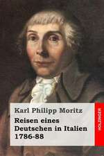 Reisen Eines Deutschen in Italien 1786-88