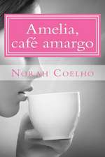 Amelia, Cafe Amargo