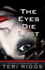 The Eyes Die Last