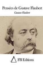 Pensees de Gustave Flaubert