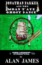 Jonathan Parker and the Moan T'Aye Ghost Dance