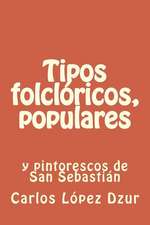 Tipos Folcloricos, Populares y Pintorescos