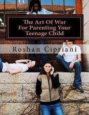 The Art of War for Parenting Your Teenage Child