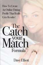 The Catch Your Match Formula