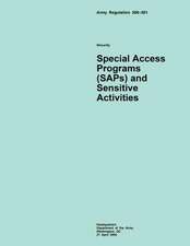 Army Regulation 380?381 Security Special Access Programs (Saps) and Sensitive Activities