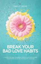 Break Your Bad Love Habits