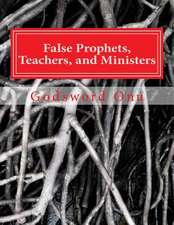 False Prophets, Teachers, and Ministers