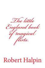 The Little England Book of Magical Flirts.