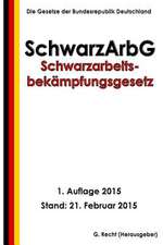 Schwarzarbeitsbekampfungsgesetz - Schwarzarbg