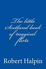 The Little Scotland Book of Magical Flirts