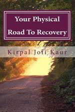 Your Physical Road to Recovery