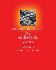 Valuable Free Advice ! New S U R V I V A L Information ( Book 2 ) 28-2-2015