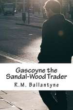 Gascoyne the Sandal-Wood Trader