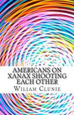 Americans on Xanax Shooting Each Other