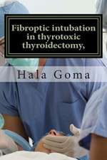 Fibroptic Intubation in Thyrotoxic Thyroidectomy,