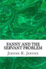 Fanny and the Servant Problem