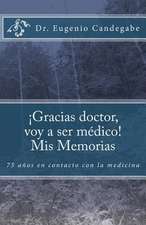 Gracias Dr. Voy a Ser Medico! - MIS Memorias