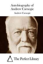 Autobiography of Andrew Carnegie