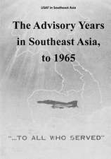 The Advisory Years in Southeast Asia, to 1965