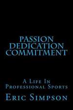 Passion Dedication Commitment