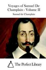 Voyages of Samuel de Champlain - Volume II