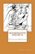 Neo-Romantic Poetry Vol.II. Catalan Hunter