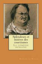 Splendeurs Et Miseres Des Courtisanes