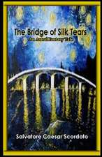 The Bridge of Silk Tears