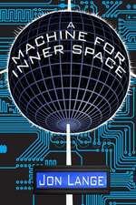 A Machine for Inner Space