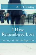 I Have Remembered Love