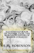 Illustrated Book of Instruction, the Robinson System of Barber Colleges