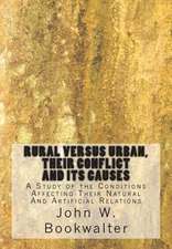 Rural Versus Urban, Their Conflict and Its Causes