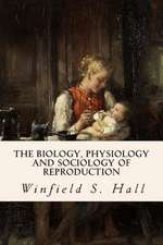 The Biology, Physiology and Sociology of Reproduction