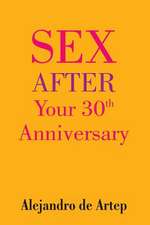 Sex After Your 30th Anniversary